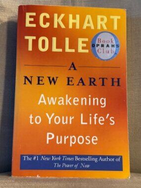 A New Earth - Awakening to Your Life's Purpose by Eckhart Tolle